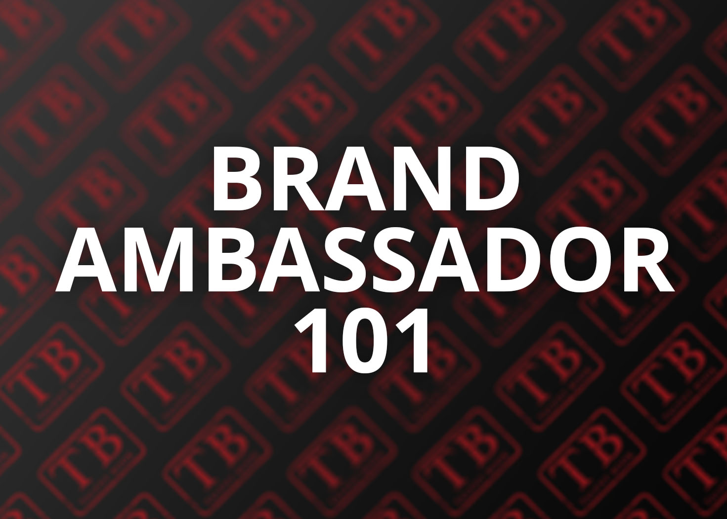 Brand Ambassador 101 Masterclass